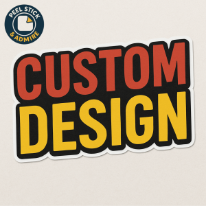 Custom Design - Vinyl Sticker / Decal Two Sizes